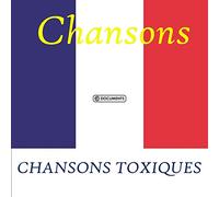 Compilation - Chansons Toxique