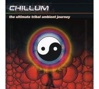 Compilation - Chillum : The Ultimatum Tribal Ambient Journey