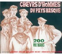 Compilation - Choeurs D'Hommes Du Pays Basque : 200 Voix Basques