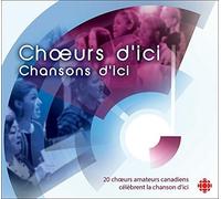 Compilation - Choeurs D'Ici Chansons D'Ici