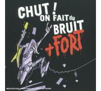 Compilation - Chut ! On Fait Du Bruit Encore Plus Fort