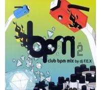 Compilation - Club Bpm Mix (By Dj Fex)