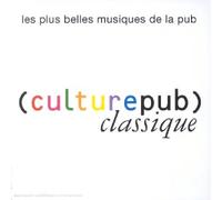 Compilation - Culture Pub Classique (Les Plus Belles Musiques De La Pub)