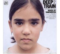 Compilation - Deep Train 2: Mixed By Timewriter
