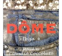 Compilation - Dôme Ibiza 4 (mixed By Claudio Coccoluto)