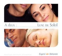 Compilation - Esprit De Détente : A Deux : Lune Ou Soleil