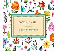 Compilation - Fiori Piante...E Giardini Segreti