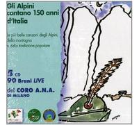 Compilation - Gli Alpini Cantano 150 Anni D'italia