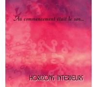 Compilation - Horizons Intérieurs Au Commencement Etait Le Son