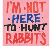Compilation - I'm Not Here To Hunt Rabbits [VINYL]