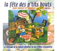 Compilation - La Fête Des P'Tits Bouts : Pour Danser Et Chanter Vol 1