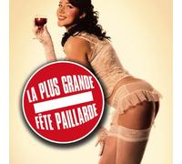 Compilation - La Plus Grande Fete Paillarde