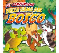 Compilation - Le Canzoncine Della Gang Del Bosco