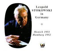Compilation - Leopold Stokowski In Germany (Bavarian Rso, Nwdr Orchestra)