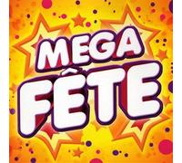 Compilation - Mega Fête