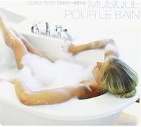 Compilation - Musique Pour Le Bain: Collection Bien-Etre / Various