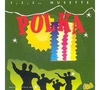 Compilation - Polka : 1 ,2 ,3...musette