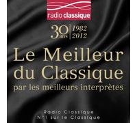 Compilation - Radio Classique : 30 Ans (1982-2012)