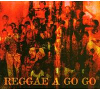 Compilation - Reggae a Go Go: the...