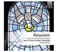 Choir of Clare College Cambridge - Requiem: Music For All Saints & All Souls