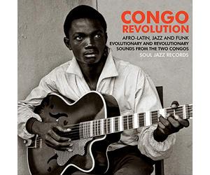 Compilation - [Soul Jazz Records Presents] Congo Revolution: Afro-Latin, Jazz And Funk Evolutionary And Revolutionary Sounds