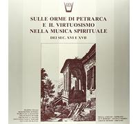 Compilation - Sulle Orme Di Petrarca E Il Virtuosismonella Musica Spirituale Del Sec XVI-XVII [VINYL]