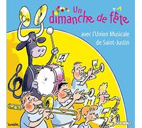 Compilation - Union Musicale De Saint-Justin : Un Dimanche De Fête