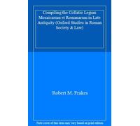 Compiling the Collatio Legum Mosaicarum et Roma. Frakes<|