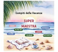 Compiti delle vacanze per Super Maestra : Idee Regalo Maestra Fine Anno - Giochi e sfide mentali