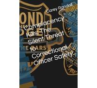 Complacency Kills: The Silent Threat to Correctional Officer Safety