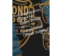 Complacency Kills: The Silent Threat to Correctional Officer Safety