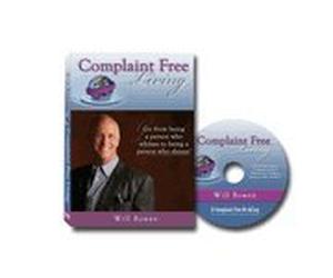 Complaint Free Living, Will Bowen, Go from being a person who whines to being a person who shines!, A Complaint Free World