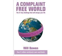 Complaint-free World by Will Bowen (2007) Paperback