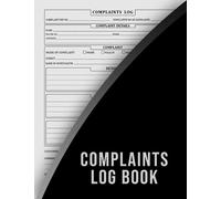 Complaints Log Book: 120 Pages | Perfect for Businesses, Sites, Saste Facilities, Commercial and Industrial Premises | Track Customer Complaints | Large Log book A4