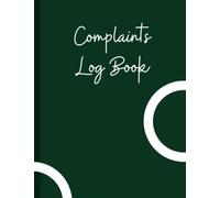 Complaints Log Book: Complaint Follow Up Register Tracker Book For Business, Waste Facilities, Sites, Commercial | Keep Record 120 Customer Complaint Logbook Entries | 120 Pages | Size 8.5 x 11 Inches