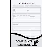 Complaints Log Book: Customer Complaint Log Book, A Register Book for Recording Complaints, Track Customer Complaints, Perfect for Businesses, Commercial and Industrial Premises
