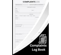Complaints Log Book: Employee Complaint Log Book, Customer Complaint Log Book, Track Customer Complaints, Perfect For Businesses, Sites, Waste Facilities, Commercial And Industrial Premises