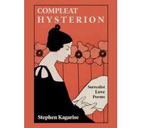 Compleat Hysterion: Surrealist Love Poems