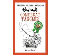 Compleat Tangler: A witty take on fishing from the legendary cartoonist (Norman Thelwell)