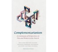 Complementarianism: A Continuum of Perspectives on Men and Women in the Church
