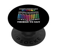 Complementary Colors Always Have Nice Things To Say Artist PopSockets Adhesive PopGrip