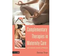 Complementary Therapies in Maternity Care: An Evidence-Based Approach