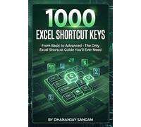 Complete 1,000+ Excel Shortcut Keys | Basic to Advanced: Everything Covered: Work Faster, Save Time, and Improve Productivity with Excel Shortcuts