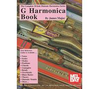 Complete 10-Hole Diatonic Harmonica Series: G Harmonica Book: The Complete 10-Hole Diatonic Harmonica Series