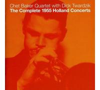 Complete 1955 Holland Concerts by Chet Baker Quartet / Dick Twardzik (2008-08-20)