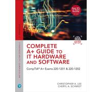 Complete A+ Guide to IT Hardware and Software : CompTIA A+ Core 1 and Core 2 Exams (V15)