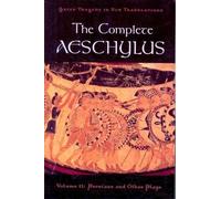 The Complete Aeschylus. Volume 2 Persians and Other Plays 9780195373288