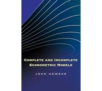 Complete and Incomplete Econometric Models (The Econometric and Tinbergen Institutes Lectures)