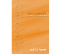 Complete Anglican - Words: Hymns Old & New