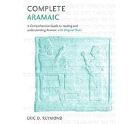 Complete Aramaic: A Comprehensive Guide to Reading and Understanding Aramaic, with Original Texts (Teach Yourself)